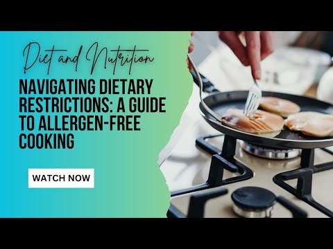 Navigating Dietary Restrictions: A Guide to Allergen-Free Cooking