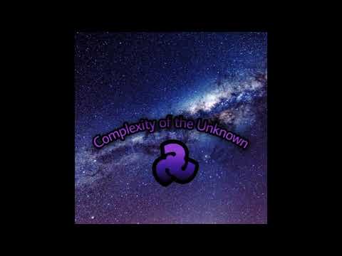 Complexity of the Unknown (Song)