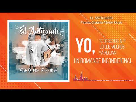 El Anticuado -  Fárdon ft Fausto Chatella  [Videoliric]