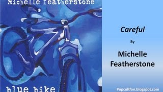 Michelle Featherstone - Careful (Lyrics)