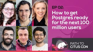 How to get Postgres ready for the next 100 million users | Talking Postgres Ep02