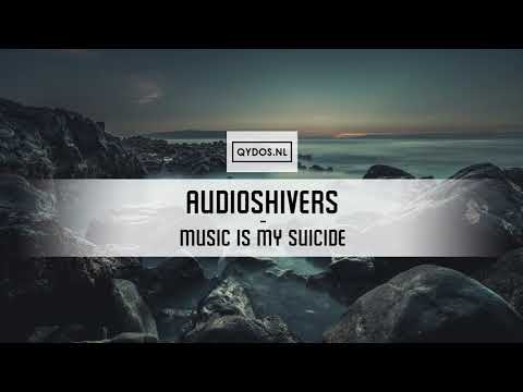 Audioshivers – Music Is My Suicide