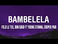 DBN GOGO - Bambelela (Lyrics) feat. Felo Le Tee, Pabi Cooper & Young Stunna