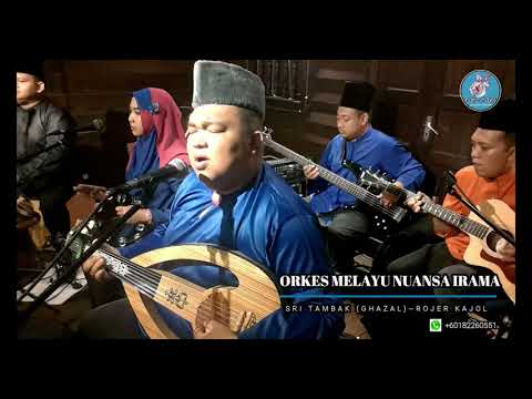 SRI TAMBAK (GHAZAL) cover by ORKES MELAYU NUANSA IRAMA (ROJER KAJOL)