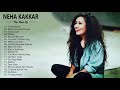 Best Of Neha Kakkar 2019 / Neha Kakkar New Hit Songs - Latest Bollywood Hindi Songs 2019