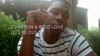 CJ HILTON featuring RICO LOVE - LETS BE OUT