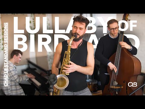 Lullaby of Birdland - Chad LB Standard Sessions