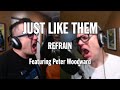 Just Like Them - Refrain (ALL) featuring Peter Woodward