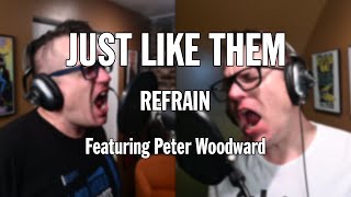 Just Like Them - Refrain (ALL) featuring Peter Woodward