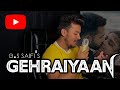 Gehraiyaan Title Track | Reprise | G.S Saifi