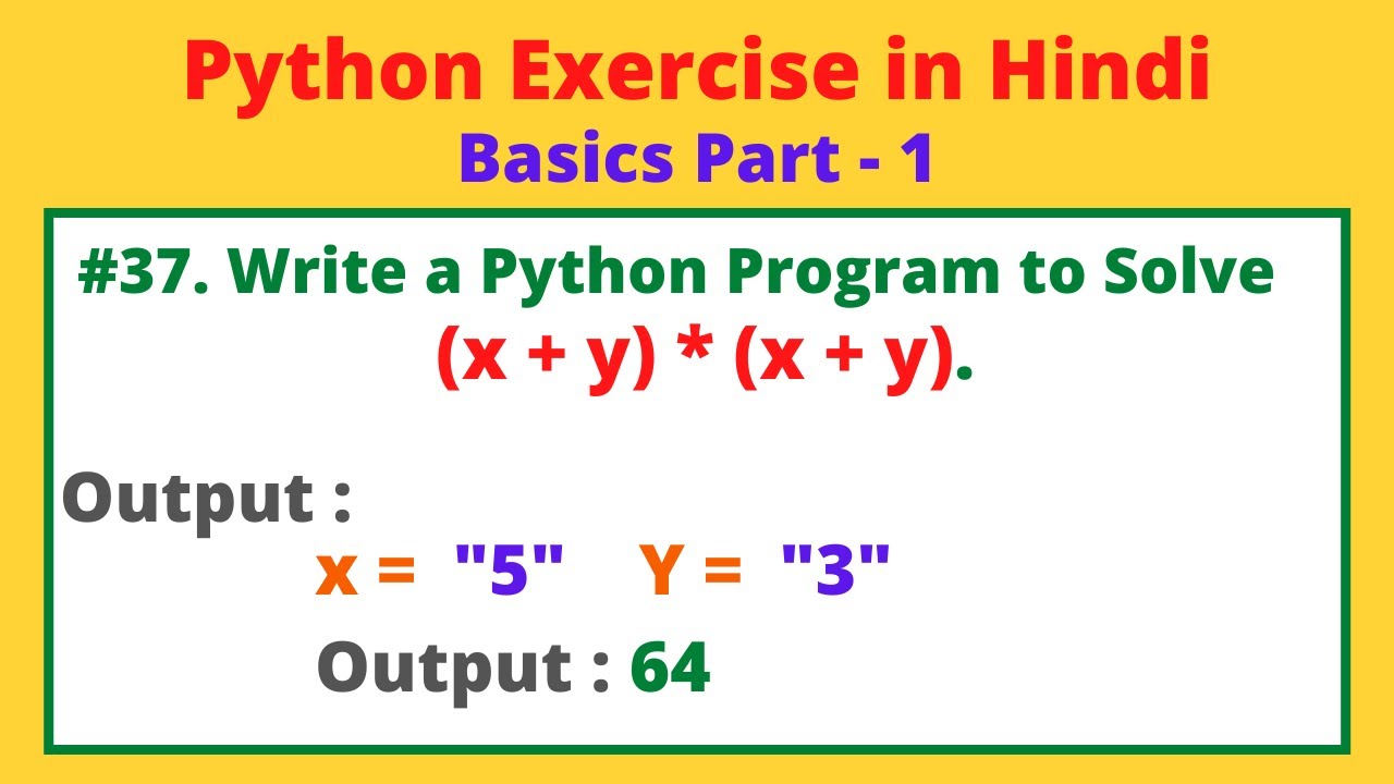 #37 Write a Python program to solve (x + y) * (x + y) this equation in Python | Python Practice