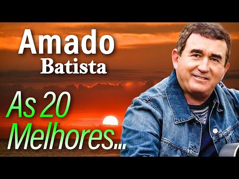 AS MELHORES MÚSICAS DEAMADO BATISTA 2024 - AMADO BATISTA LINDA COLETÂNEA 2024
