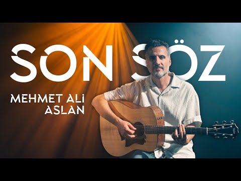 Son Söz - Mehmet Ali Aslan