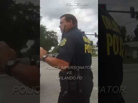 Police Impersonator vs Orlando PD