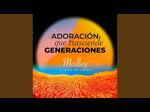 Adoración Que Trasciende Generaciones: El Inicio del Legado: Te Adoro / Quebrando Tu Silencio /...