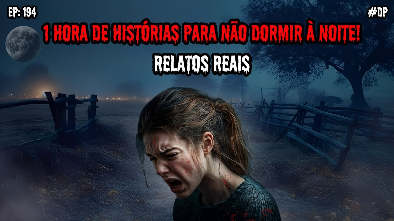 1 HORA DE TERROR - 5 RELATOS REAIS | EP.194 #dp