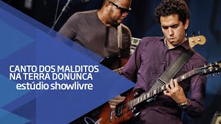 &quot;O sol de lá&quot; - Canto dos Malditos na Terra do Nunca no Estúdio Showlivre 2015