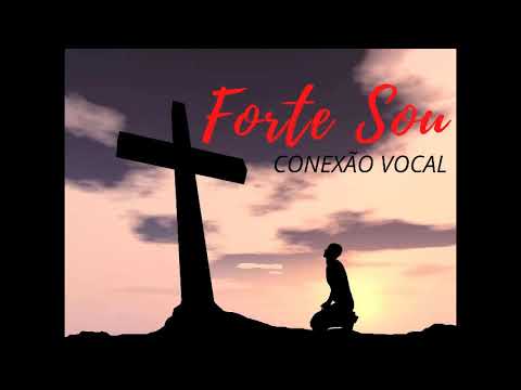 Forte Sou- Conexão Vocal (Letra)