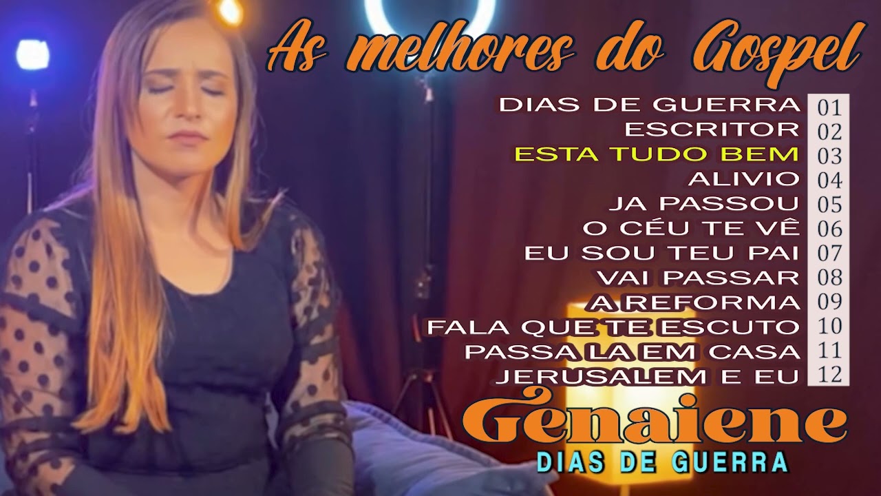 Genaiene | Seleção de musicas gospel mais tocadas e mais pedidas só as Tops - Dias de Guerra
