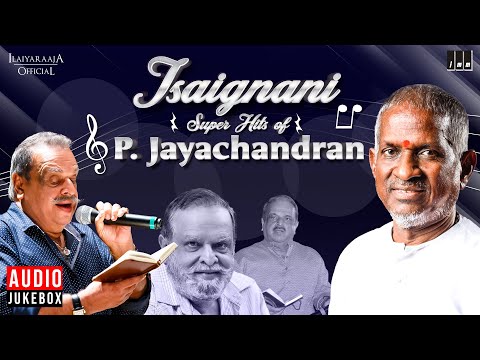 Isaignani Super Hits of P. Jayachandran | Ilaiyaraaja | 80s & 90s Hits | Jayachandran Tamil Hits
