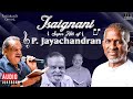 Isaignani Super Hits Of P Jayachandran Ilaiyaraaja 80s 90s Hits Jayachandran Tamil Hits