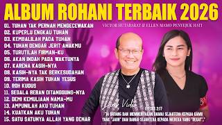 Download lagu Lagu Rohani Ellen Mamo & Victor Hutabarat Full Album (Lirik) Lagu Rohani Kristen Terbaru 2026 mp3