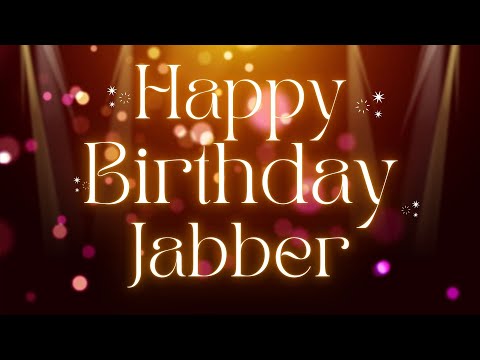 Happy Birthday Jabber 🎉 | A Special Wish Just for You! | Let's Celebrate! 🎂