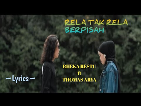 RELA TAK RELA BERPISAH || THOMAS ARYA feat RHEKA RESTU || LYRICS @niakurniawati1413