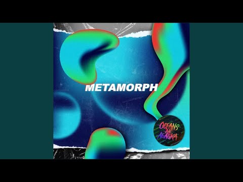 Oceans Ate Alaska - Metamorph