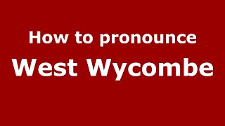 How to pronounce West Wycombe