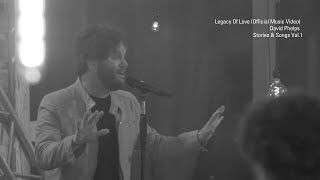 David Phelps -  Legacy Of Love (Official Music Video) from Stories &amp; Songs Vol.I