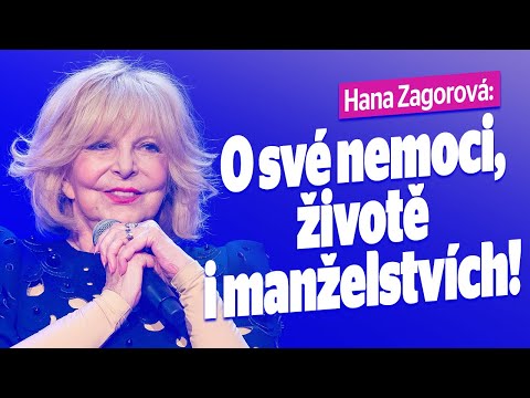 Hana Zagorová: O své nemoci, životě i manželstvích!