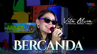 Download lagu VITA ALVIA ft WAHANA MUSIK | BERCANDA |  Ultra 4k mp3