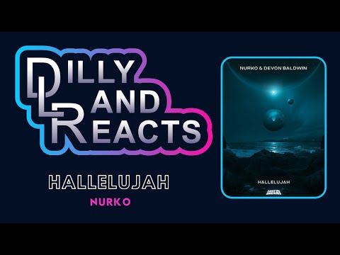 DillyLandReacts - Nurko - Hallelujah ft. Devon Baldwin