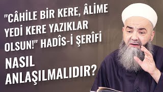 Câhile Bir Kere, Âlime Yedi Kere Yazıklar Olsun! Hadîs-i Şerîfi Nasıl Anlaşılmalıdır?