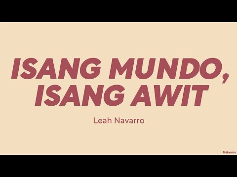 Leah Navarro — Isang Mundo, Isang Awit (LYRICS)