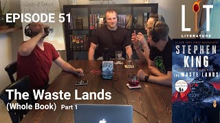 Thumbnail for Episode 51 of Lit Literature Discussing The Waste Lands Book three in Stephen Kings series The Dark Tower