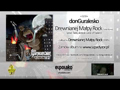 15. donGuralesko - Drewnianej Małpy Rock (Tabb Remix) (prod. Tabb, skrecze Lordz`of`Faderz)