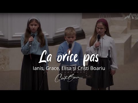 La orice pas - Ianis, Grace, Elisa și Cristi Boariu