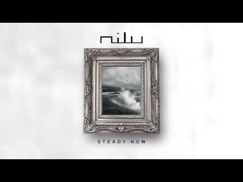 nilu - Steady Now [Official Audio]