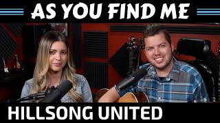 Download lagu Hillsong United - As You Find Me (Cover) mp3 Download lagu Hillsong United - As You Find Me (Cover) mp3
