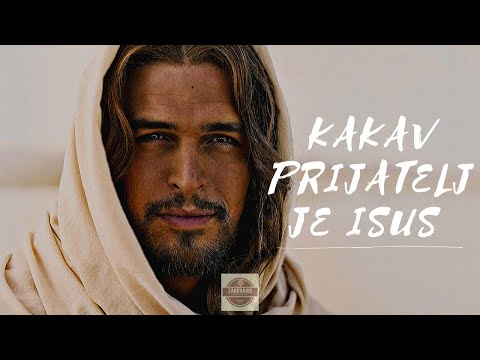 Kakav prijatelj je Isus