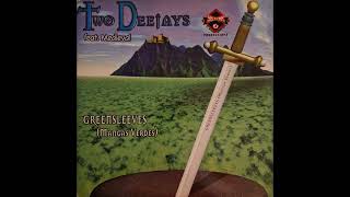 Two Deejays Feat Medieval - Greensleeves (Mangas Verdes) (Original Mix)  (Makina)
