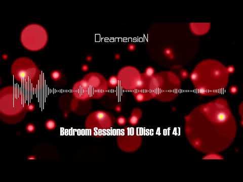 DreamensioN - Bedroom Sessions 10 (Disc 4 of 4)