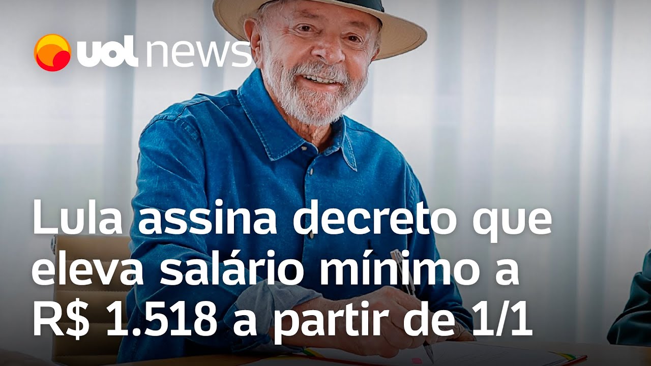 Lula assina decreto que define salário mínimo em R$ 1.518 a partir de 1º de janeiro de 2025