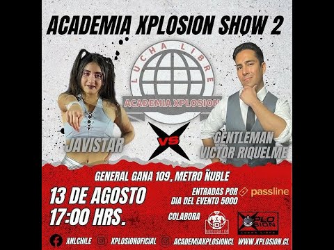 Academia Xplosion Show 2 4- Javistar vs Gentleman Víctor Riquelme