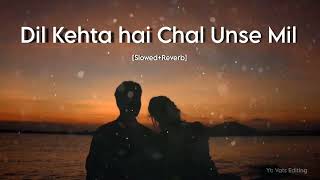 Download lagu Dil Kehta Hai Chal Unse Mil | Slowed Reverb | Lofi | 90s mp3 Download lagu Dil Kehta Hai Chal Unse Mil | Slowed Reverb | Lofi | 90s mp3