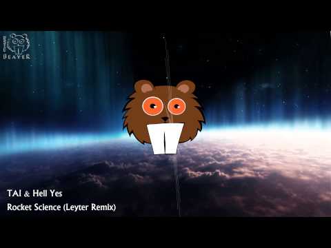 [Melbourne Bounce] TAI & Hell Yes - Rocket Science (Leyter Remix)