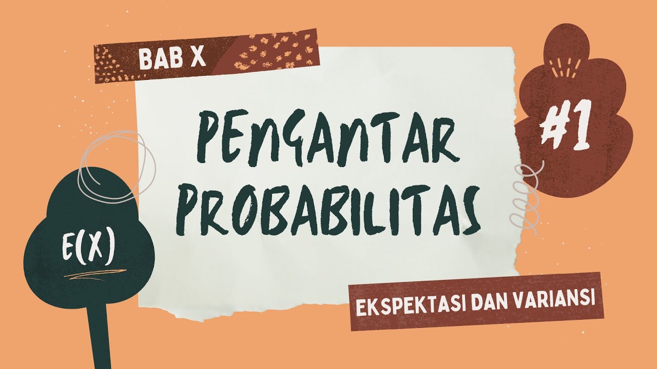 Pengantar Probabilitas (Part 1) | Ekspektasi dan Variansi