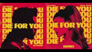 The Weeknd & Ariana Grande - Die For You (Remix) - Remastered